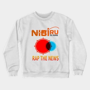 Nibiru Is Here Crewneck Sweatshirt